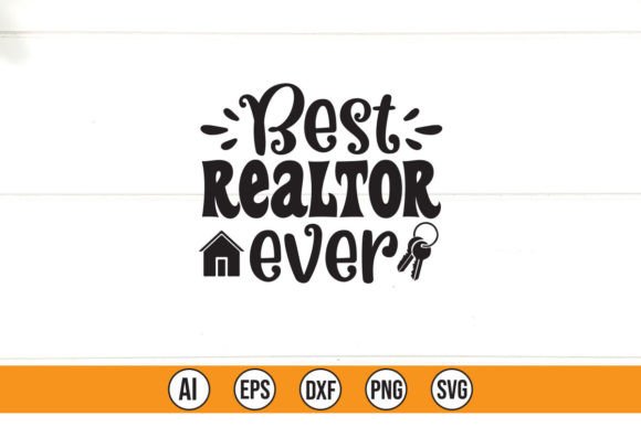 Best Realtor Ever Graphics for T-Shirt Designs