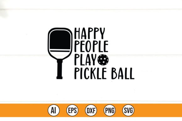 Happy People Play PICKLE BALL Graphics & T-Shirt Designs