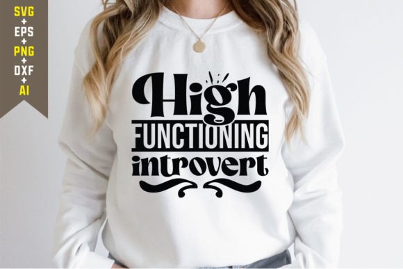 High Functioning Introvert Graphics for T-Shirt Designs