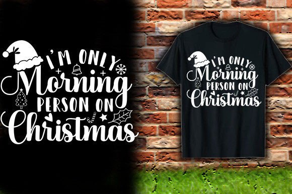 I M ONLY MORNING PERSON on CHRISTMAS TSH