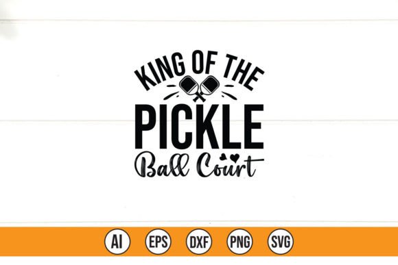King of the Pickle Ball Court Graphics & T-Shirt Designs
