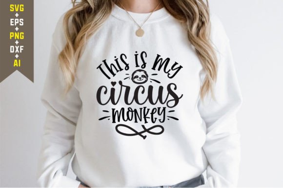 This Is My Circus Monkey SVG Cut File: Graphics for T-Shirt Designs