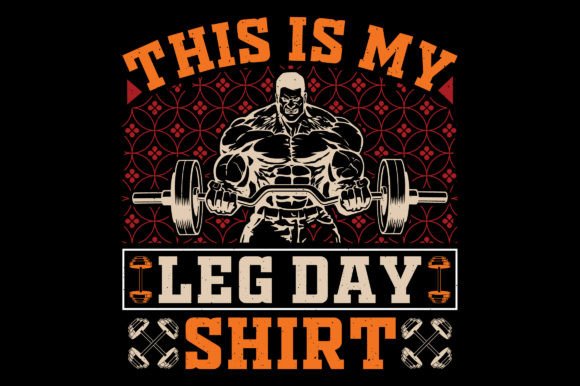 This is My Leg Day Gym Fitness T-Shirt Graphics